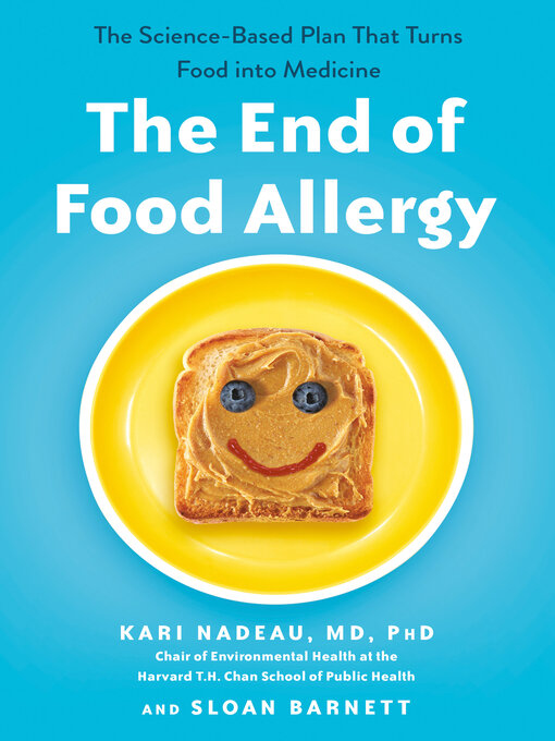 Title details for The End of Food Allergy by Kari Nadeau MD, PhD - Available